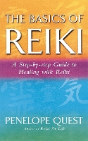 The Basics Of Reiki: A step-by-step guide to reiki practice (Paperback)