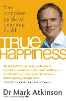 True Happiness: Your complete guide to emotional health (Paperback)