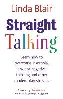 Straight Talking: Learn to overcome insomnia, anxiety, negative thinking and other modern day stresses (Paperback)