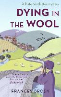 Dying In The Wool: Book 1 in the Kate Shackleton mysteries - Kate Shackleton Mysteries (Paperback)