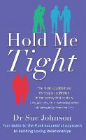 Hold Me Tight: Your Guide to the Most Successful Approach to Building Loving Relationships (Paperback)