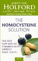 The Homocysteine Solution: The fast new way to dramatically improve your health (Paperback)