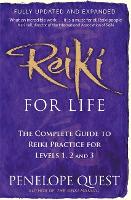 Reiki For Life: The complete guide to reiki practice for levels 1, 2 & 3 (Paperback)
