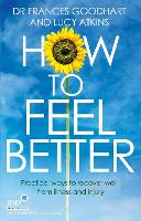 How to Feel Better: Practical ways to recover well from illness and injury (Paperback)