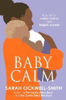 BabyCalm: A Guide for Calmer Babies and Happier Parents (Paperback)