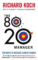 The 80/20 Manager: Ten ways to become a great leader (Paperback)