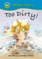 Start Reading: All About Henry: Too Dirty! - Start Reading: All About Henry (Paperback)
