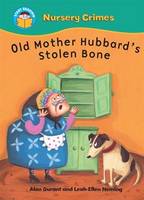 Old Mother Hubbard's Stolen Bone - Start Reading: Nursery Crimes 8 (Paperback)