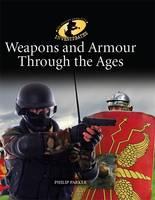Weapons and Armour Through Ages - The History Detective Investigates 32 (Hardback)