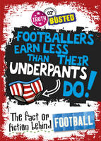 The Fact or Fiction Behind Football - Truth or Busted 6 (Hardback)