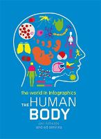 The World in Infographics: The Human Body - World in Infographics (Paperback)