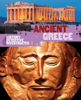 Ancient Greece - The History Detective Investigates No. 38 (Hardback)