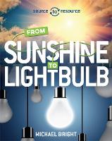 Source to Resource: Solar: From Sunshine to Light Bulb - Source to Resource (Hardback)