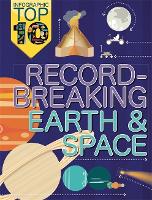 Infographic: Top Ten: Record-Breaking Earth and Space - Infographic: Top Ten (Paperback)
