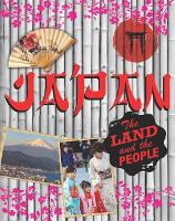 The Land and the People: Japan - The Land and the People (Hardback)
