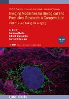 Imaging Modalities for Biological and Preclinical Research: A Compendium, Volume 1: Part I: Ex vivo biological imaging - IOP ebooks (Hardback)
