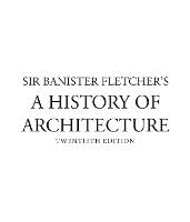 Banister Fletcher's A History of Architecture (Hardback)