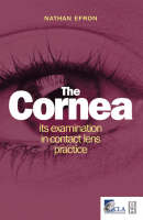 The Cornea: Its Examination in Contact Lens Practice (Paperback)