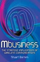 Mbusiness: The Strategic Implications of Mobile Communications (Paperback)