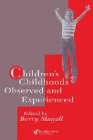 Children's Childhoods: Observed And Experienced (Paperback)