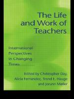 The Life and Work of Teachers: International Perspectives in Changing Times (Paperback)