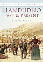 Llandudno Past and Present: Britain in Old Photographs (Paperback)