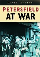 Petersfield At War (Paperback)