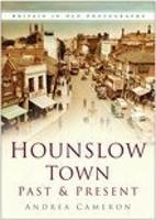 Hounslow Town Past and Present (Paperback)