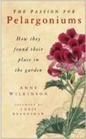 The Passion for Pelargoniums: How They Found Their Place in the Garden (Hardback)