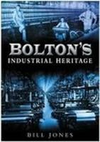 Bolton's Industrial Heritage (Paperback)