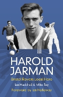 Harold Jarman: Bristol Rovers Local Hero (Paperback)