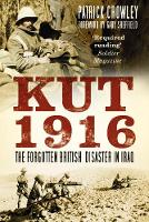 Kut 1916: The Forgotten British Disaster in Iraq (Paperback)
