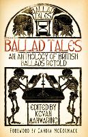 Ballad Tales: An Anthology of British Ballads Retold (Paperback)