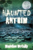 Haunted Antrim (Paperback)