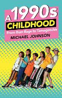 A 1990s Childhood: From Bum Bags to Tamagotchis (Paperback)