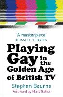 Playing Gay in the Golden Age of British TV