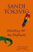 Whistling For The Elephants (Paperback)