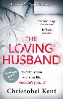 The Loving Husband: You'd trust him with your life, wouldn't you...? (Paperback)