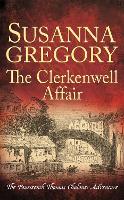 The Clerkenwell Affair: The Fourteenth Thomas Chaloner Adventure - Adventures of Thomas Chaloner (Paperback)