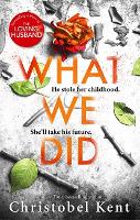 What We Did: A gripping, compelling psychological thriller with a nail-biting twist (Paperback)
