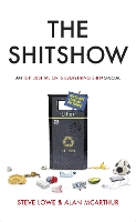 The Shitshow: An ‘Is It Just Me Or Is Everything Shit?' Special (Hardback)