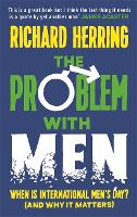 The Problem with Men: When is it International Men's Day? (and why it matters) (Hardback)