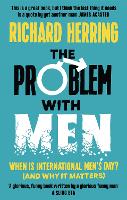 The Problem with Men: When is it International Men's Day? (and why it matters) (Paperback)