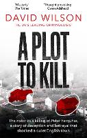 A Plot to Kill: The notorious killing of Peter Farquhar, a story of deception and betrayal that shocked a quiet English town (Paperback)