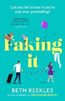 Faking It: dive into the ultimate fake dating rom-com from the author of The Kissing Booth (Paperback)