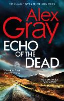 Echo of the Dead: The gripping 19th installment of the Sunday Times bestselling DSI Lorimer series - DSI William Lorimer (Paperback)