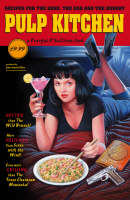 Pulp Kitchen: Recipes for the Good, the Bad and the Hungry (Hardback)