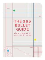 The 365 Bullet Guide: How to organize your life creatively, one day at a time (Paperback)