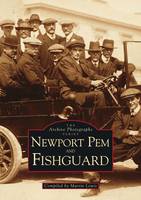Newport, Pem and Fishguard - Archive Photographs (Paperback)
