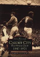 Cardiff City Football Club 1947-1971: The Archive Photographs Series (Paperback)